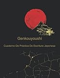 Genkouyoushi - Cuaderno De Práctica De Escritura Japonesa: Cuaderno Grande De Práctica De Kanji Japonés | Libro De Práctica De Escritura Para Los ... Japón | 11' x 8.5' (21 x 28 cm), 120 Páginas