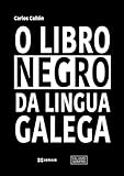 O libro negro da lingua galega (OBRAS DE REFERENCIA - XERAIS UNIVERSITARIA - LINGUA E LITERATURA)