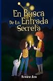 En Busca de la Entrada Secreta: Una emocionante aventura de misterio con un final sorprendente - Para niños de 7 a 12 años (LIBRO 1 de la serie)