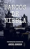 BANCOS DE NIEBLA: Novela de suspense y psicológica