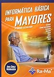 Informática Básica para Mayores 2ª Edición (INFORMATICA GENERAL)