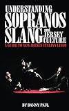Understanding Sopranos Slang and Jersey Culture: A Guide to New Jersey Italian Lingo (English Edition)